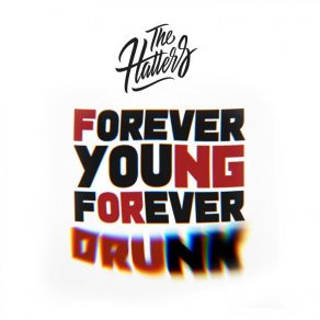 Download track FYFD (Forever Young, Forever Drunk) The Hatters