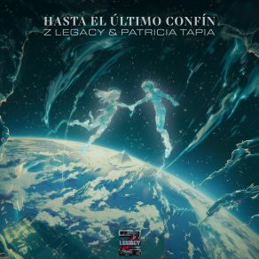 Download track Hasta El Ultimo Confín (Con Patricia Tapia) Patricia Tapia, Z Legacy