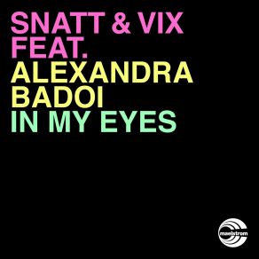 Download track In My Eyes (Original Dub Mix) Snatt & Vix, Alexandra Badoi