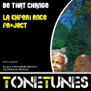 Download track Be That Change (Morena Remix) LA Experience Project