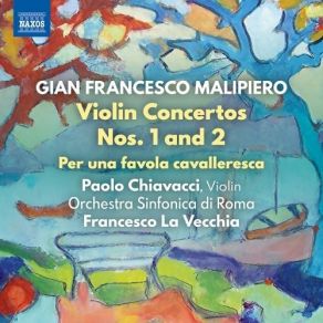 Download track 02. Violin Concerto No. 1 II. Lento, Ma Non Troppo Gian Francesco Malipiero