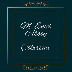 Download track Çökertme M. Emel Aksoy