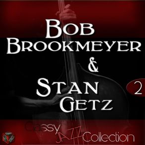 Download track Pot Luck Bob Brookmeyer, Stan Getz
