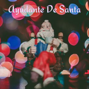 Download track Santa Claus Llego A La Ciudad Ayudante De Santa