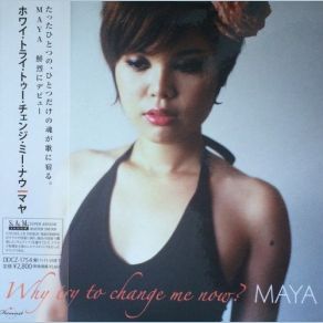 Download track Why Try To Change Me Now Maya