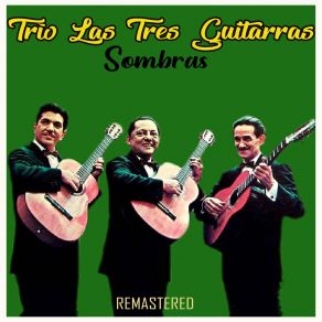 Download track Solo Tú (Remastered) Trío Las Tres Guitarras