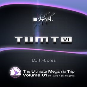 Download track Dj T. H. Pres. The Ultimate Megamix Trip Vol. 1 Dj T. H.