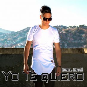 Download track Yo Te Quiero Briel Erré