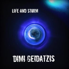 Download track Life And Storm Dimi Geidatzis