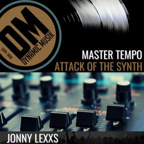 Download track Attack Of The Synth Jonny Lexxs