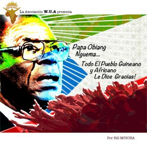 Download track Papa Obiang Nguema... Todo El Pueblo Guineano Y Africano Le Dice Gracias Bill Muicha