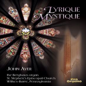 Download track Organ Sonata No. 2 In C Minor, Op. 65 No. 2, MWV W 57 II. Adagio John Ayer