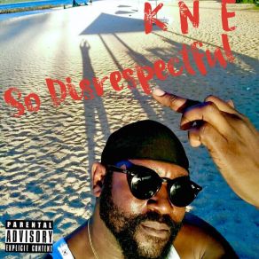 Download track So Disrespectful KNE