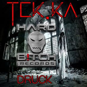 Download track Druck (Original Mix) Tek. Ka