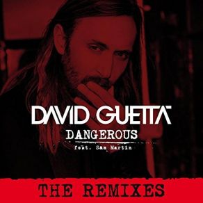 Download track Dangerous (Steve Aoki Remix) David Guetta, Sam Martin