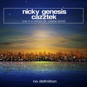 Download track One In A Million Natalie WoodCazztek, Nicky Genesis