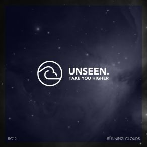 Download track Take You Higher (Original Mix) The Unseen