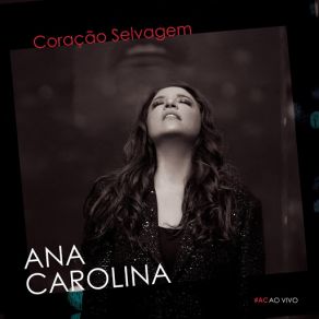 Download track Coração Selvagem (Ao Vivo) Ana Carolina