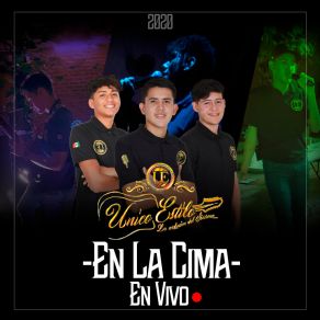 Download track En La Cima (En Vivo) Unico Estilo La Evolucion Del Sierreño