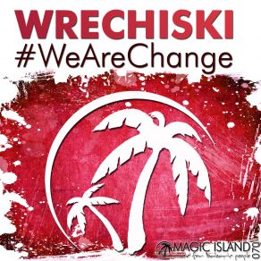 Download track # WeAreChange (Radio Edit) Wrechiski