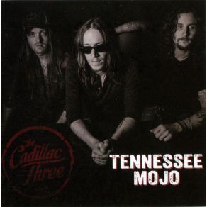 Download track Tennessee Mojo The Cadillac Three