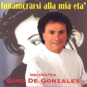 Download track Innamorarsi Alla Mia Età Gino De Gonzales Orchestra