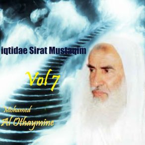 Download track Iqtidae Sirat Mustaqim, Pt. 1 Mohamed Al Othaymine