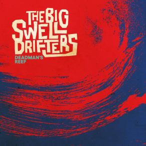 Download track Deadman's Reef The Big Swell Drifters