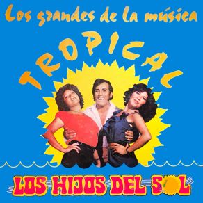 Download track Tú Dices Que Me Quieres Los Hijos Del Sol