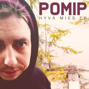 Download track Kun Hyville Ihmisille Tapahtuu Pahoja Asioita PomiP