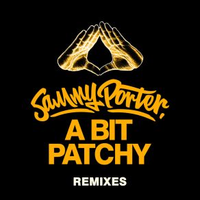 Download track A Bit Patchy (FooR Remix) Sammy PorterTyrrell