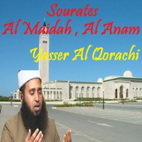 Download track Sourate Al Maidah, Pt. 3 (Quran) Yasser Al Qorachi