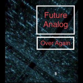 Download track Over Again (Radio Edit) Future Analog