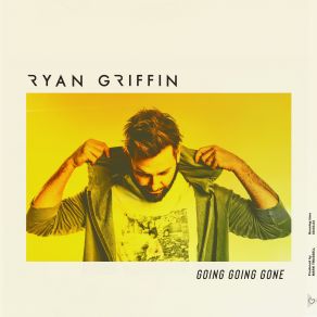 Download track Going Going Gone Ryan Griffin