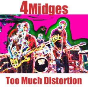 Download track Too Much Distortion 4Midges