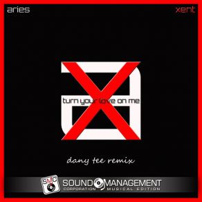 Download track Turn Your Love On Me (Dany Tee Radio Remix) Xent