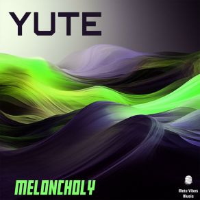 Download track Meloncholy Yute