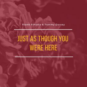 Download track Just As Though You Were Here Frank Sinatra