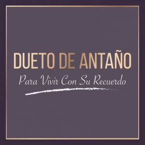 Download track Viviré Con Tu Recuerdo Dueto De Antaño