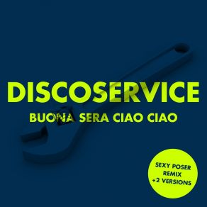 Download track Buona Sera Ciao Ciao (Crag P. Sexy Poser 80s Remix) Discoservice