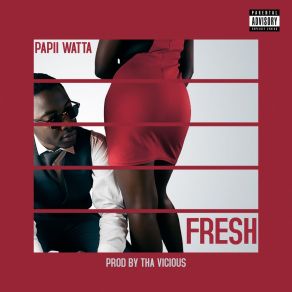 Download track Fresh Papii Watta