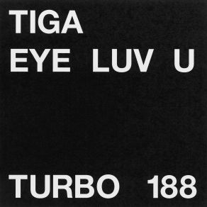 Download track Eye Luv U (Butchs 80s Warehouse Acid Remix) Tiga