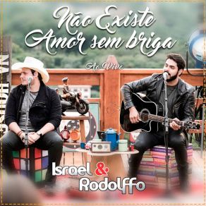 Download track Não Existe Amor Sem Briga (Ao Vivo) Israel & Rodolffo