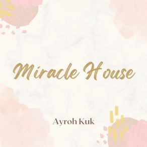 Download track Miracle House Ayroh Kuk