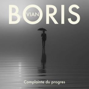 Download track Complainte Du Progres Boris Vian