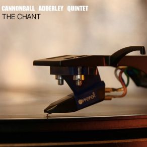 Download track The Chant The Cannonball Adderley Quintet