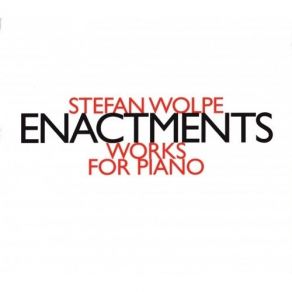 Download track 06 - Enactments For Three Pianos- IV. Inception Stefan Wolpe