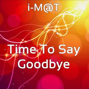 Download track Time To Say Goodbye (Gian Paolo Fontani Remix) I - M @ T