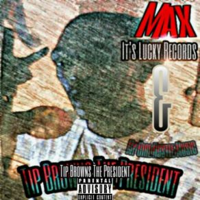 Download track It's The President Tip Browns