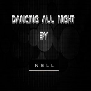 Download track Dancing All Night (Remix Edit Version) Nell Silva